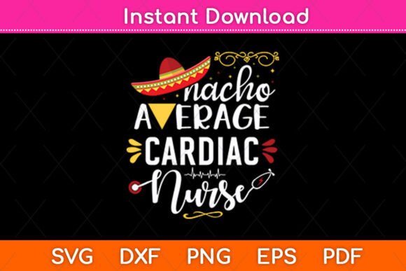 Nacho Average Cardiac Nurse SVG: A Maker's Review