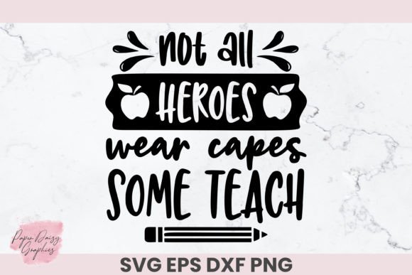 Not All Heroes Wear Capes Some Teach SVG Review